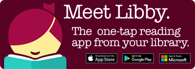 Libby is the one-tap reading app from your library.